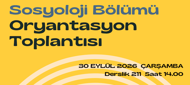 SOSYOLOJİ BÖLÜMÜ ORYANTASYON TOPLANTISI 2026